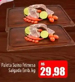 Proença Supermercados Paleta Suína Frimesa Salgada oferta
