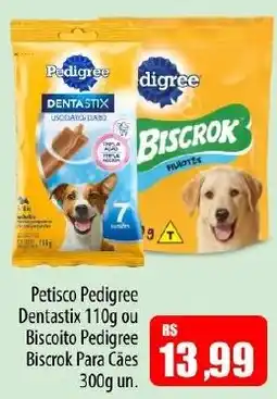 Proença Supermercados Petisco Pedigree Dentastix 110g ou Biscoito Pedigree Biscrok Para Cães 300g un. oferta