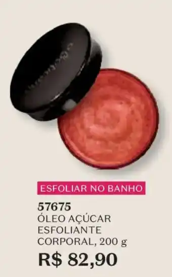 O Boticário óleo açúcar esfoliante corporal oferta