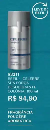 O Boticário Refil - celebre sua força desodorante colônia oferta