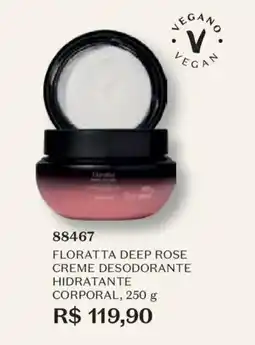 O Boticário Floratta deep rose creme desodorante hidratante corporal oferta