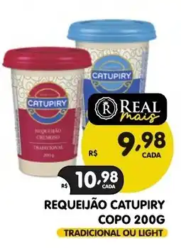 Supermercados Real Requeijão catupiry tradicional ou light oferta
