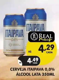 Supermercados Real Cerveja itaipava 0,0% oferta