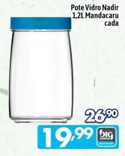 Supermercados Big Compra Pote Vidro Nadir 1,2L Mandacaru oferta
