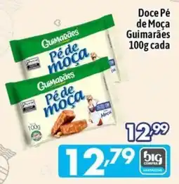 Supermercados Big Compra Doce Pé de Moça Guimarães oferta