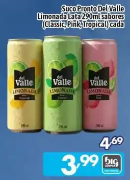 Supermercados Big Compra Suco Pronto Del Valle Limonada Lata 290ml sabores (Classic, Pink, Tropical) oferta