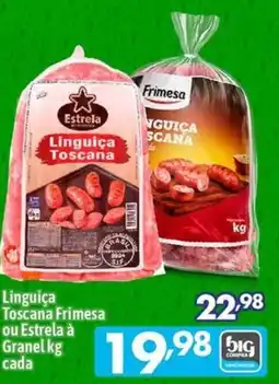 Supermercados Big Compra Linguiça Toscana Frimesa ou Estrela à Granel oferta