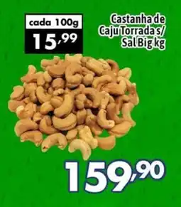 Supermercados Big Compra Castanha de Cajú Torrada s/ Sal Big kg oferta