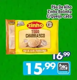 Supermercados Big Compra Pão de alho zininho bolinha c/queijo oferta