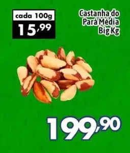 Supermercados Big Compra Castanha do Pará Média Big Kg oferta