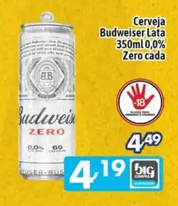 Supermercados Big Compra Cerveja Budweiser Lata Zero oferta