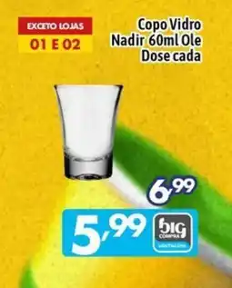 Supermercados Big Compra Copo Vidro Nadir 60ml Ole oferta