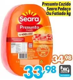 Supermercados Big Compra Presunto Cozido Seara Pedacão Ou Fatiado oferta