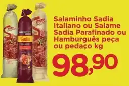 Confiança Supermercados Salaminho Sadia Italiano ou Salame Sadia Parafinado ou Hamburguês peça ou pedaço kg oferta