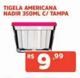 Supermercados Pague Menos Tigela americana nadir c/ tampa oferta