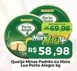 Mart Minas Queijo Minas Padrão ou Meia Lua Porto Alegre oferta