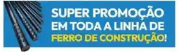 Lojas Becker Super promoção em toda a linha de ferro de construção oferta