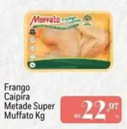 Muffato Frango caipira metade super muffato kg oferta
