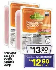 Fort Atacadista Casa do queijo - presunto oferta