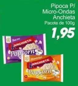 Villefort Atacadista Pipoca P/ Micro-Ondas Anchietta oferta