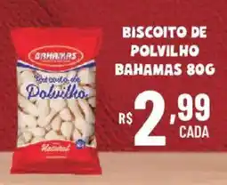 Bahamas Supermercados Biscoito de Polvilho Bahamas oferta