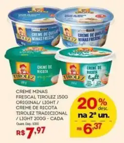 Bistek Supermercados creme minas frescal tirolez original/ light / creme de ricota tradicional / light oferta