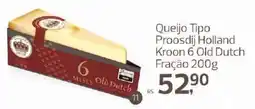 Supermercados Jau Serve Queijo Tipo Holland Kroon 6 Old Dutch oferta