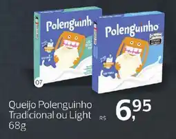 Supermercados Jau Serve Queijo Polenguinho Tradicional ou Light oferta