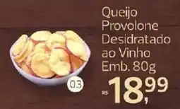 Supermercados Jau Serve Queijo Provolone Desidratado ao Vinho oferta