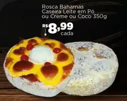 Empório Bahamas Rosca Bahamas Caseira Leite em Pó ou Creme ou Coco oferta