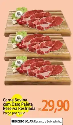 Atacadão Carne Bovina com Osso Paleta Reserva Resfriada oferta