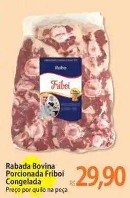 Atacadão Rabada Bovina Porcionada Friboi oferta