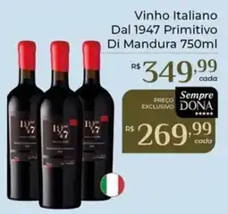 Dona de Casa Vinho Italiano Dal 1947 Primitivo Di Mandura oferta