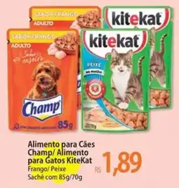 Atacadão Alimento para Cães Champ/ Alimento para Gatos KiteKat oferta