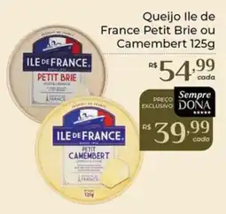 Dona de Casa Queijo Ile de France Petit Brie ou Camembert oferta