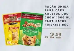 Empório Bahamas Ração úmida para cães adultos dog chow ou para gatos friskies oferta