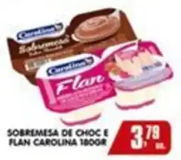Higa's Supermercado Sobremesa de choc e flan carolina oferta