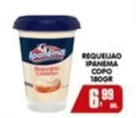 Higa's Supermercado Requeijão Ipanema Copo oferta