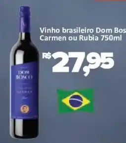 Supermercados Savegnago Vinho brasileiro Dom Bosco Carmen ou Rubia oferta