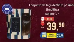 Supermercados BH Bh - conjunto de taça de vidro p/ vinho simplifica oferta
