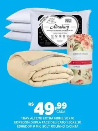 DB Supermercados Trav altemb extra firme 50x70 edredom dupla face delicato 1,50x2,30 edredom p mic solt rolinho c/cinta oferta