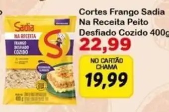 Chama Supermercados Cortes frango sadia na receita peito desfiado cozido oferta