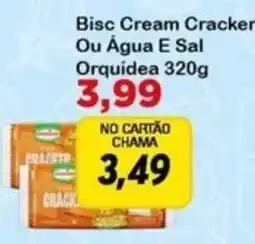 Chama Supermercados Bisc Cream Cracker Ou Água E Sal Orquidea oferta