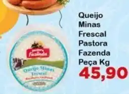 Chama Supermercados Queijo Minas Frescal Pastora Fazenda oferta