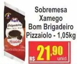 Serrano Supermercado Sobremesa Xamego Bom Brigadeiro Pizzaiolo oferta
