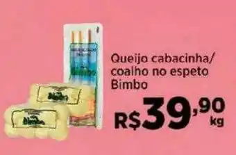 Queijo Cabacinha Coalho No Espeto Bimbo