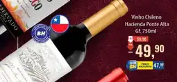 Supermercados BH Vinho Chileno Hacienda Ponte Alta oferta