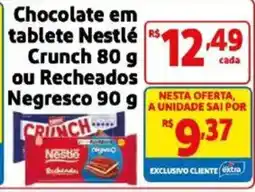 Mercado Extra Chocolate em tablete Nestlé Crunch 80 g ou Recheados Negresco 90 g oferta