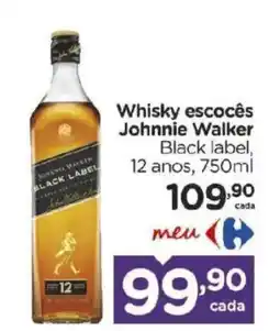 Carrefour Bairro Whisky escocês Johnnie Walker Black label oferta
