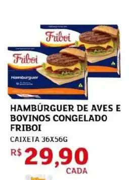 Assaí Atacadista Hambúrguer de aves e bovinos congelado friboi oferta